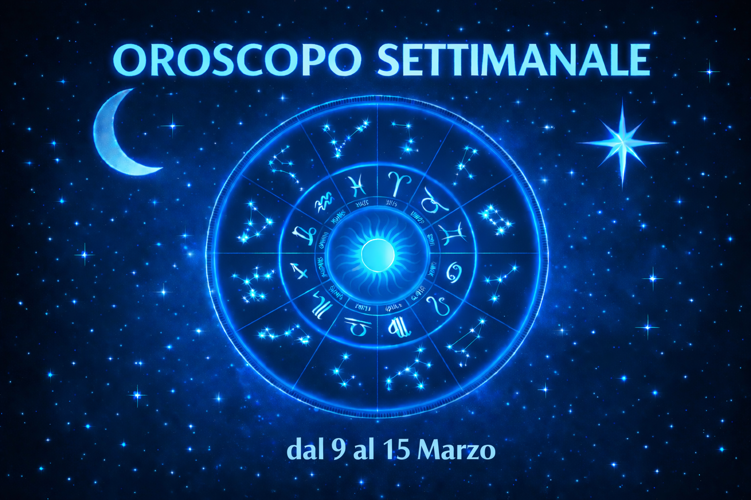Oroscopo settimanale dal 9 al 15 Marzo 2026