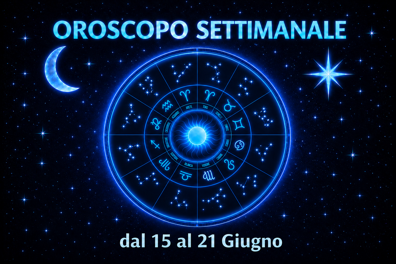 Oroscopo della settimana dal 15 al 21 Giugno 2026